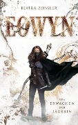 Cover-Bild zum Titel 'Eowyn: Das Erwachen der Jägerin (Eowyn-Saga I)' von 'Elvira Zeißler'