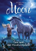Cover-Bild zum Titel 'Moon - Tara und das Mondlichtpferd' von 'Christin-Marie Below'