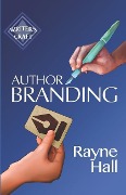 Author Branding: Win Your Readers' Loyalty & Promote Your Books - Rayne Hall