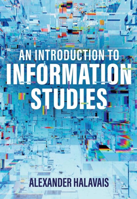 An Introduction to Information Studies - Alexander Halavais