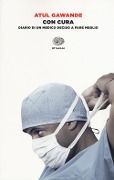 Cover-Bild zum Titel 'Con cura. Diario di un medico deciso a fare meglio' von 'Atul Gawande'