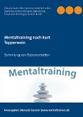 Cover-Bild zum Titel 'Mentaltraining nach Kurt Tepperwein' von 'Claudia Jautz, Elke Gemma, Isabella Fischer, Martina Greiner, Michaela Izakovicova'