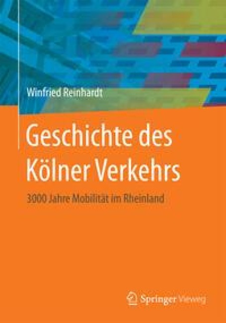 Geschichte des Kölner Verkehrs - Winfried Reinhardt