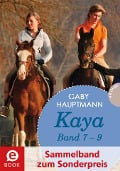 Kaya - frei und stark: Kaya 7-9 (Sammelband) - Gaby Hauptmann