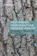 Cover-Bild zum Titel 'Willensfreiheit, Wissenschaft und diskursive Vernunft' von 'Uwe Meyer'