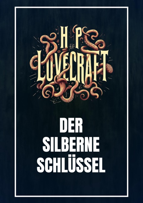 Der silberne Schlüssel - Howard Phillips Lovecraft
