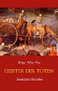 Cover-Bild zum Titel 'Geister der Toten - Sämtliche Gedichte' von 'Edgar Allan Poe'