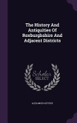Cover-Bild zum Titel 'The History And Antiquities Of Roxburghshire And Adjacent Districts' von 'Alexander Jeffrey'