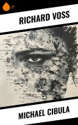 Cover-Bild zum Titel 'Michael Cibula' von 'Richard Voß'