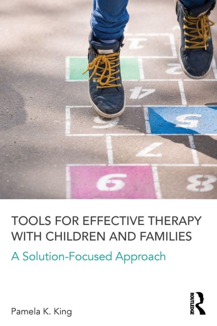 Tools for Effective Therapy with Children and Families - Pamela K. King