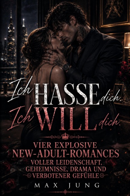Ich hasse dich. Ich will dich. - Max Jung