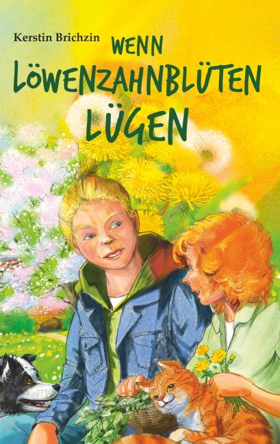 Wenn Löwenzahnblüten lügen - Kerstin Brichzin