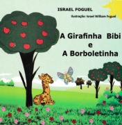 Cover-Bild zum Titel 'A Girafinha Bibi E A Borboletinha' von 'Israel Foguel'