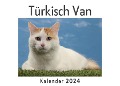 Türkisch Van (Wandkalender 2024, Kalender DIN A4 quer, Monatskalender im Querformat mit Kalendarium, Das perfekte Geschenk) - Anna Müller