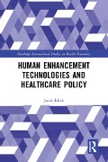 Cover-Bild zum Titel 'Human Enhancement Technologies and Healthcare Policy' von 'Jacek Klich'