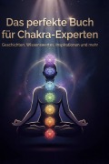 Cover-Bild zum Titel 'Das perfekte Buch für Chakra-Experten' von 'Ava Kaiser'