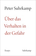 Cover-Bild zum Titel 'Über das Verhalten in der Gefahr' von 'Peter Suhrkamp'