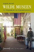 Cover-Bild zum Titel 'Wilde Museen' von 'Angela Jannelli, Angela Jannelli'