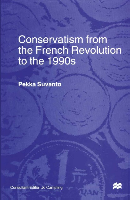 Conservatism from the French Revolution to the 1990s - Pekka Suvanto, Trans Roderick Fletcher