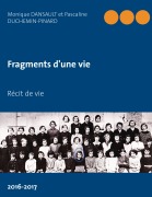 Cover-Bild zum Titel 'Fragments d'une vie' von 'Monique Dansault, Pascaline Duchemin-Pinard'