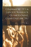 Cover-Bild zum Titel 'Grammaire de la langue Nahuatl ou Mexicaine, composée en 1547' von 'Andrès de Olmos'
