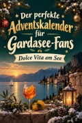 Cover-Bild zum Titel 'Der perfekte Adventskalender für Gardasee-Fans' von 'Noah Wagner'