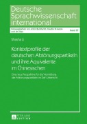 Cover-Bild zum Titel 'Kontextprofile der deutschen Abtönungspartikeln und ihre Äquivalente im Chinesischen' von 'Shasha Li'