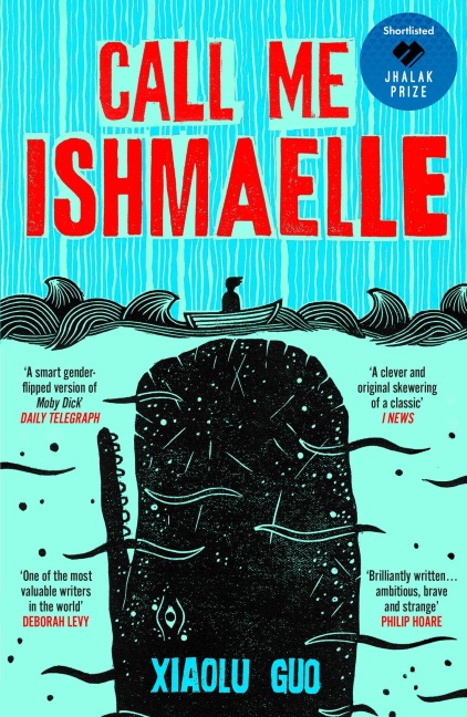Call Me Ishmaelle - Xiaolu Guo