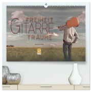 Gitarre - Freiheit Träume (hochwertiger Premium Wandkalender 2026 DIN A2 quer), Kunstdruck in Hochglanz - Peter Roder