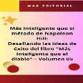 Más inteligente que el método de Napoleón Hill: Desafiando las ideas de éxito del libro "Más inteligente que el diablo" - Volumen 05 - Max Editorial