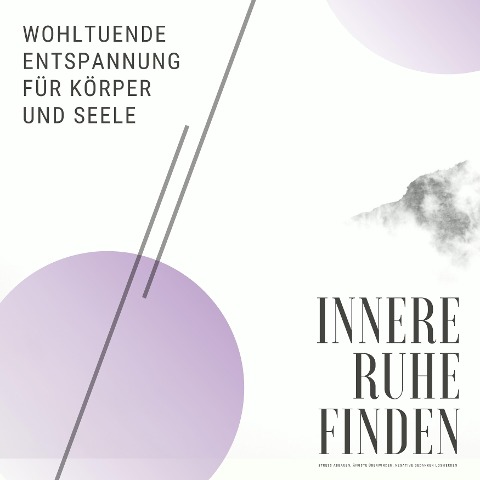 Innere Ruhe finden: Wohltuende Entspannung für Körper und Seele - Patrick Lynen