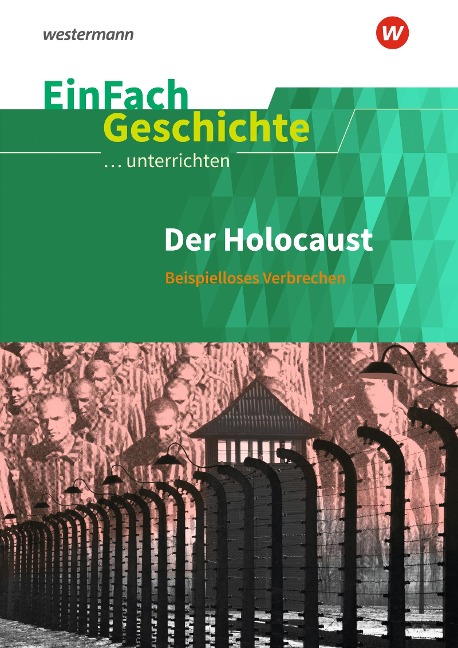 Der Holocaust. EinFach Geschichte ...unterrichten - Johannes Chwalek