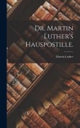 Cover-Bild zum Titel 'Dr. Martin Luther's Hauspostille.' von 'Martin Luther'