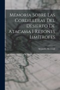 Cover-Bild zum Titel 'Memoria Sobre Las Cordilleras Del Desierto De Atacama I Rejiones Limítrofes' von 'Alejandro Bertrand'