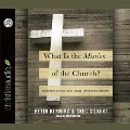 What Is the Mission of the Church?: Making Sense of Social Justice, Shalom and the Great Commission - Kevin Deyoung, Greg Gilbert