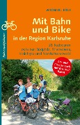 Cover-Bild zum Titel 'Mit Bahn und Bike in der Region Karlsruhe' von 'Michael Erle'
