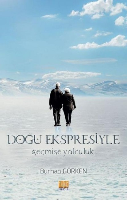 Dogu Ekspresiyle Gecmise Yolculuk - Burhan Görken