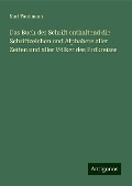 Das Buch der Schrift enthaltend die Schriftzeichen und Alphabete aller Zeiten und aller Völker des Erdkreises - Karl Faulmann