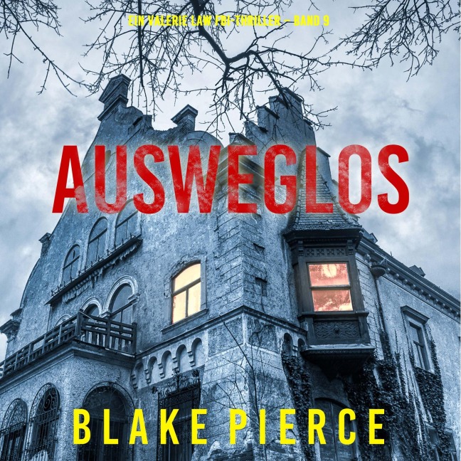 Ausweglos (Ein Valerie Law FBI-Thriller ¿ Band 9) - Blake Pierce
