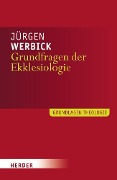 Cover-Bild zum Titel 'Grundfragen der Ekklesiologie' von 'Jürgen Werbick'