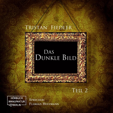 Das dunkle Bild Band 2 - Tristan Fiedler