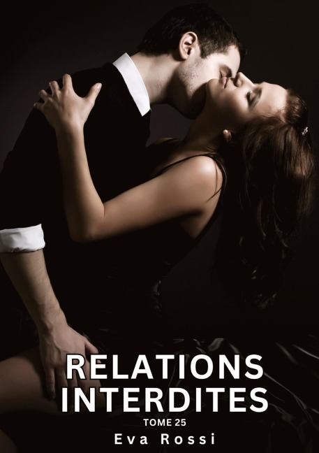 Relations Interdites. Tome 25 - Eva Rossi