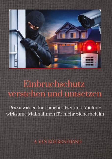 Einbruchschutz verstehen und umsetzen - A. van Boerenfijand