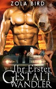 Ihr Erster Gestaltwandler: Eine Shapeshifter Romanze (Wild Alpha Shifter Mates, #1) - Zola Bird