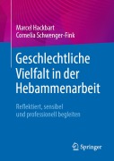 Cover-Bild zum Titel 'Geschlechtliche Vielfalt in der Hebammenarbeit' von 'Marcel Hackbart, Cornelia Schwenger-Fink'