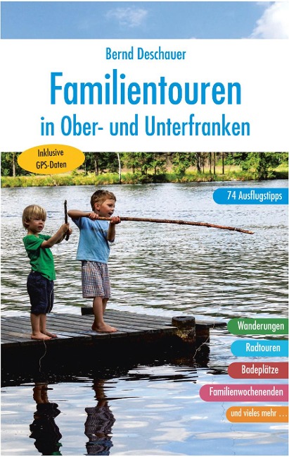 Familientouren in Ober- und Unterfranken - Bernd Deschauer