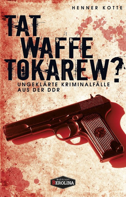 Tatwaffe Tokarew? - Henner Kotte