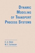 Cover-Bild zum Titel 'Dynamic Modeling of Transport Process Systems' von 'C. A. Silebi, William E. Schiesser'