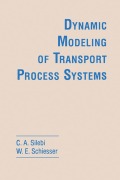 Cover-Bild zum Titel 'Dynamic Modeling of Transport Process Systems' von 'C. A. Silebi, William E. Schiesser'