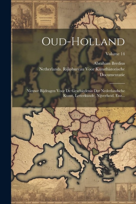 Oud-Holland: Nieuwe Bijdragen Voor De Geschiedenis Der Nederlandsche Kunst, Letterkunde, Nijverheid, Enz...; Volume 14 - Abraham Bredius